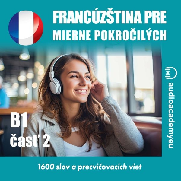 Francúzština pre mierne pokročilých B1, časť 2