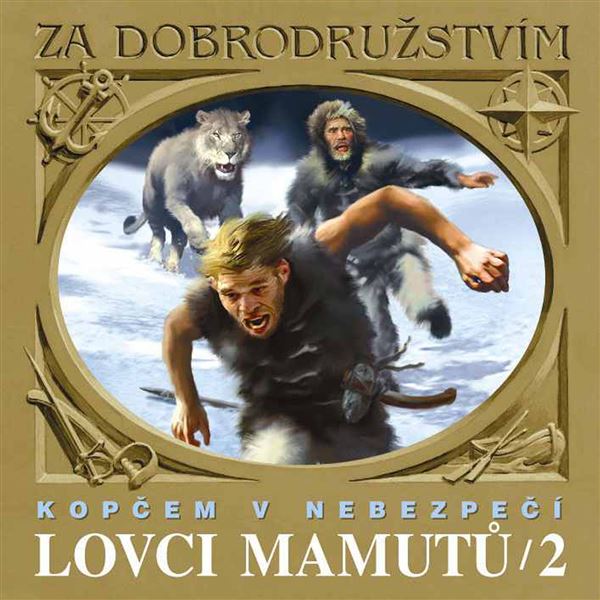 Lovci mamutů - Kopčem v nebezpečí