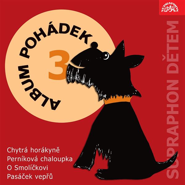 Album pohádek "Supraphon dětem" 3. (Chytrá horákyně, Perníková chaloupka, O Smolíčkovi, Pasáček vepřů)