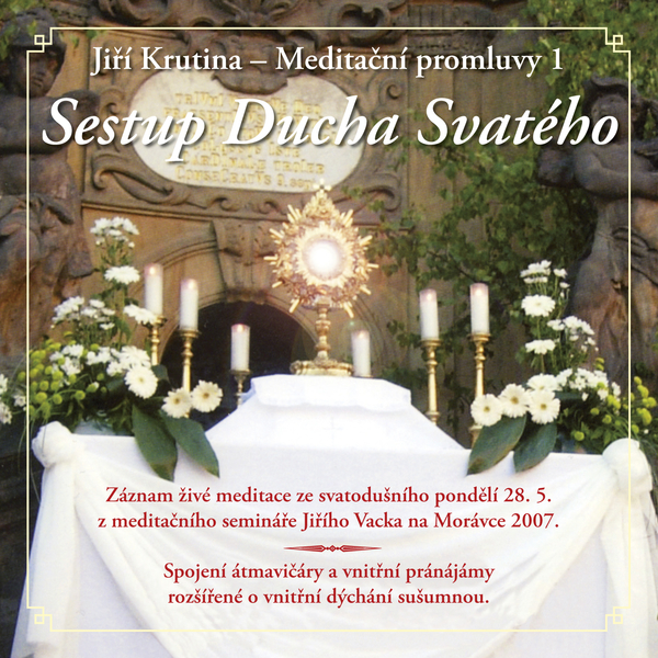 Meditační promluvy 1 - Sestup Ducha Svatého