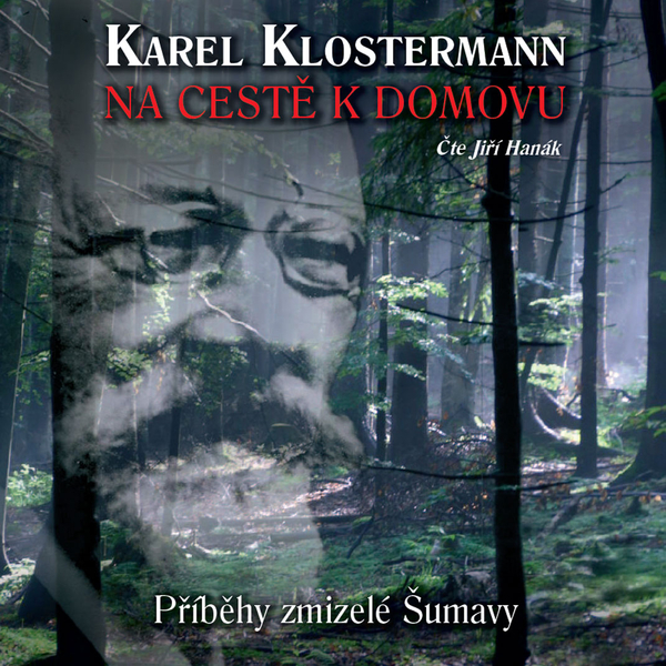 Na cestě k domovu – Příběhy zmizelé Šumavy