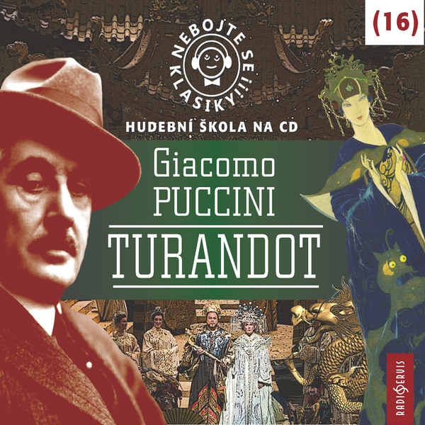 Nebojte se klasiky! 16 Giacomo Puccini – Turandot