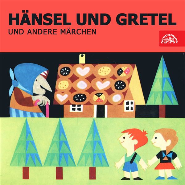 Hänsel und Gretel und andere Märchen