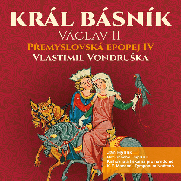 Přemyslovská epopej IV. - Král básník Václav II.