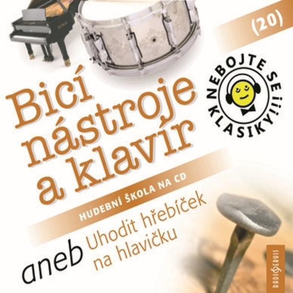 Nebojte se klasiky! 20 Bicí nástroje a klavír aneb Uhodit hřebíček na hlavičku