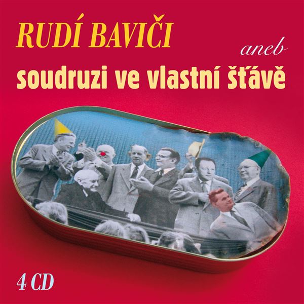 Rudí baviči aneb soudruzi ve vlastní šťávě (Box 4 CD)