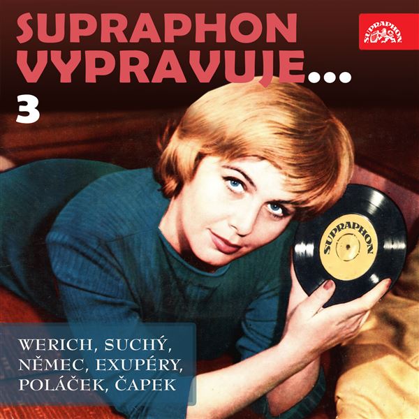 Supraphon vypravuje...3 (Werich, Suchý, Němec, Saint-Exupéry, Poláček, Čapek)