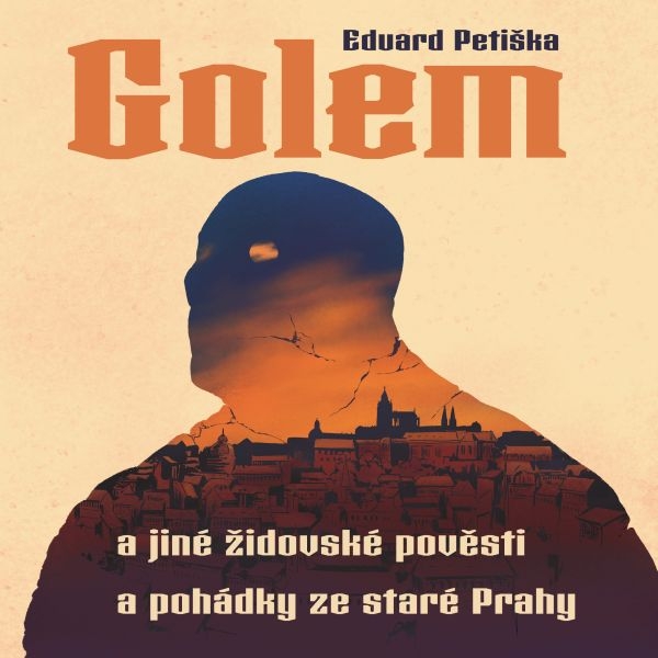 Golem a jiné židovské pověsti a pohádky ze staré Prahy