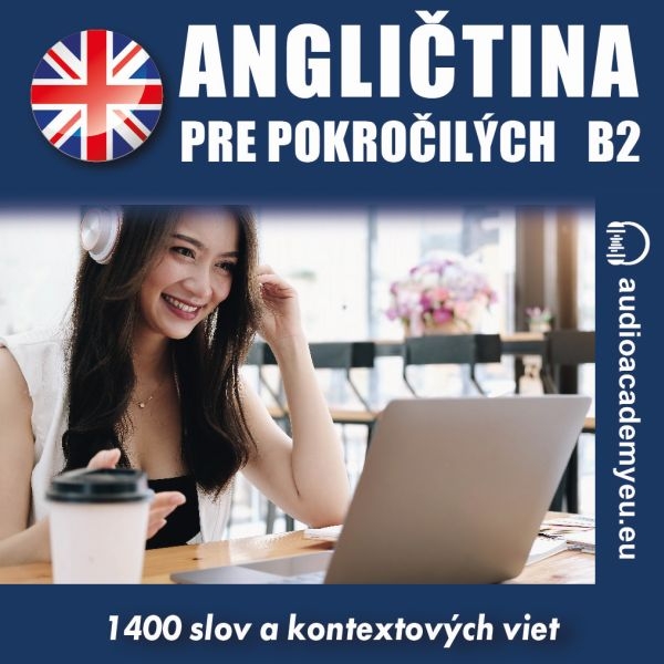 Angličtina – slovná zásoba pre pokročilých B2