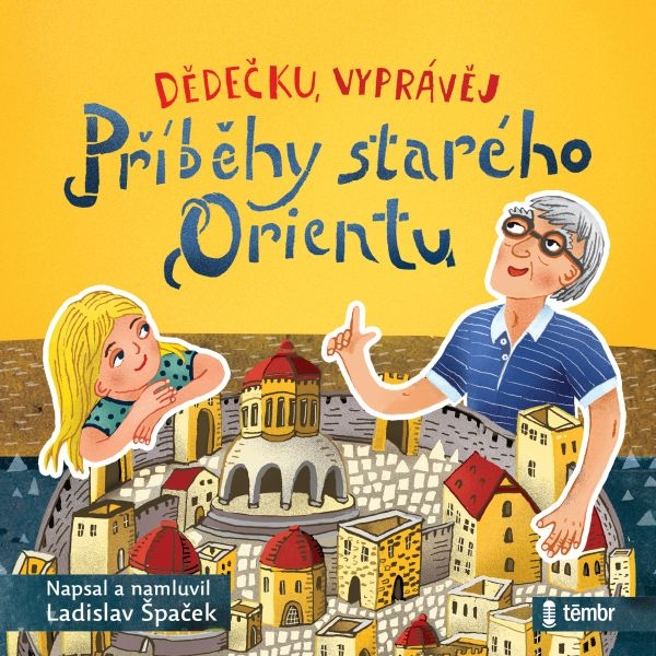 Dědečku, vyprávěj – Příběhy starého Orientu