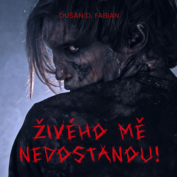 Živého mě nedostanou!