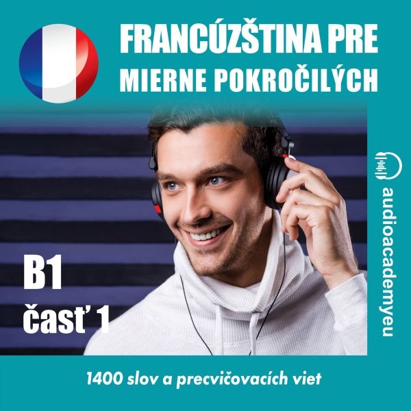 Francúzština pre mierne pokročilých B1, časť 1