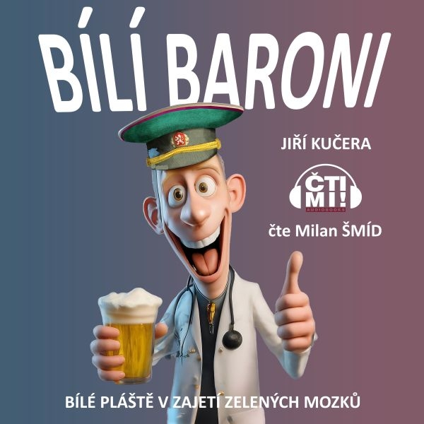 Bílí baroni: bílé pláště v zajetí zelených mozků