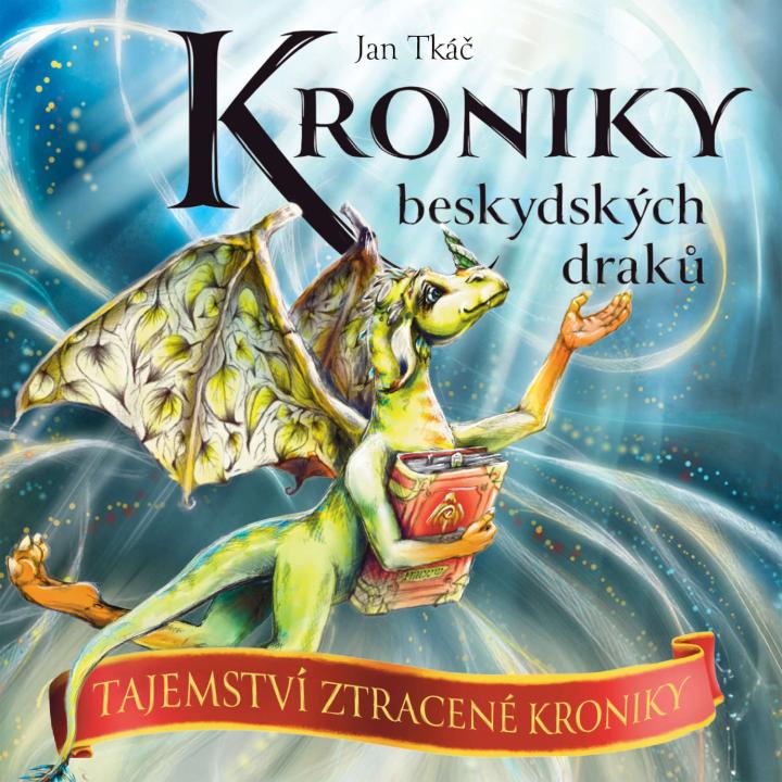 Kroniky beskydských draků: Tajemství ztracené kroniky